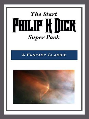 cover image of The Start Philip K. Dick Super Pack